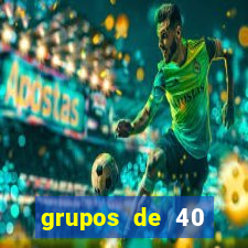 grupos de 40 dezenas da quina